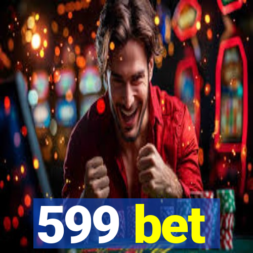 599 bet